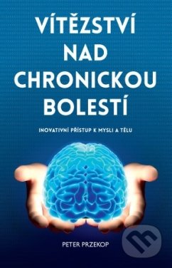 Vítězství nad chronickou bolestí - Peter Przekop, ANAG, 2018