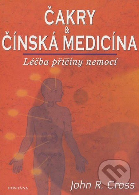 Čakry a čínská medicína - John R. Cross, Fontána, 2016