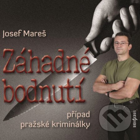 Záhadné bodnutí - Josef Mareš, Radioservis, 2016