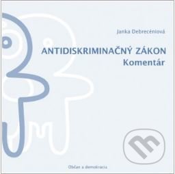 Antidiskriminačný zákon - Janka Debrecéniová, Občan, demokracia a zodpovednosť, 2008