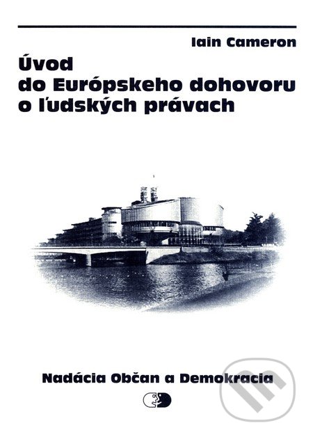 Úvod do Európskeho dohovoru o ľudských právach - Iain Cameron, Občan, demokracia a zodpovednosť, 2000