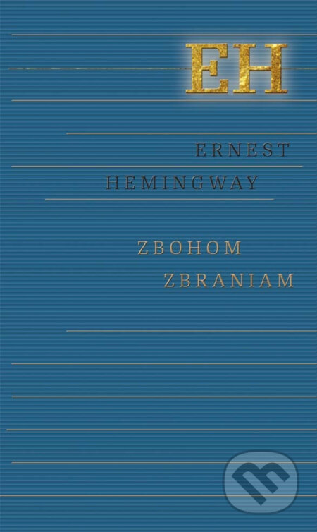 Zbohom zbraniam - Ernest Hemingway, Odeon, 2016