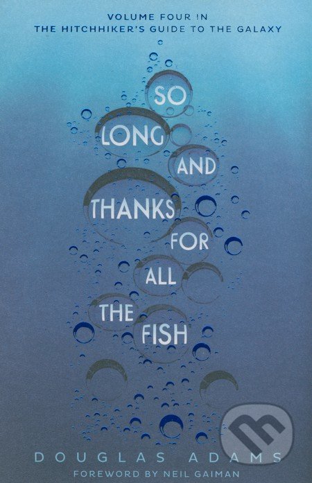 So Long, and Thanks for All the Fish - Douglas Adams, Pan Books, 2016