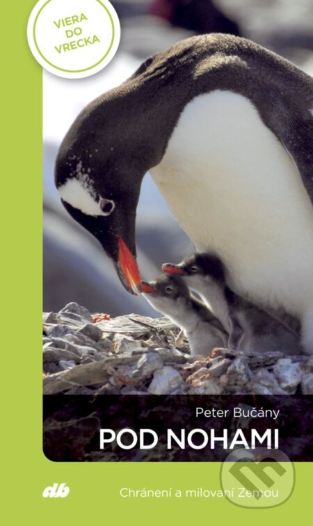 Pod nohami (Chránení a milovaní Zemou) - Peter Bučány - kniha z kategorie Křesťanství