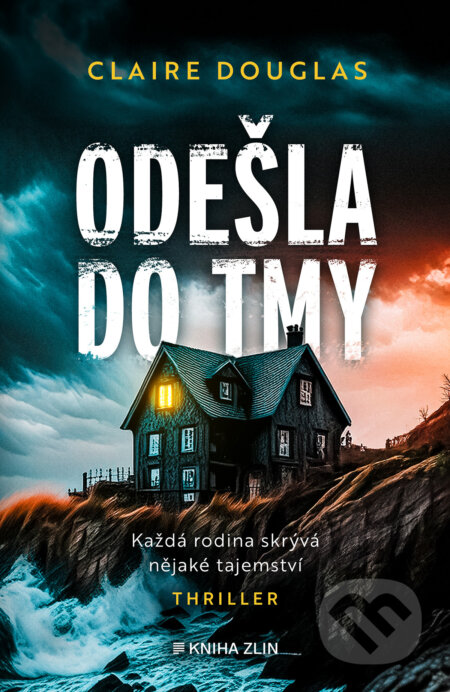 Odešla do tmy - Claire Douglas, Kniha Zlín, 2024