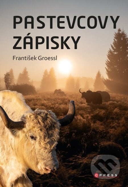 Pastevcovy zápisky - František Groessl, CPRESS, 2024