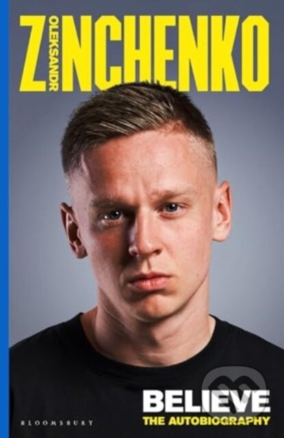 Believe : The Autobiography - Oleksandr Zinchenko, , 2024