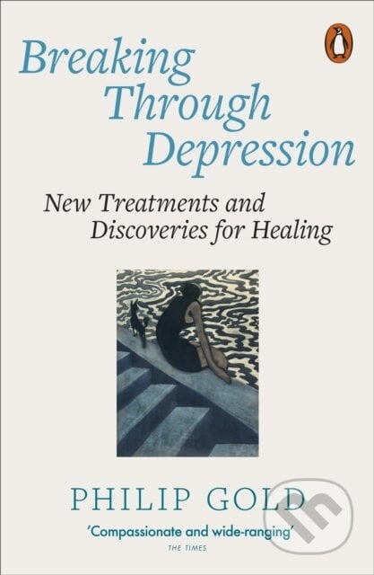 Breaking Through Depression - Philip Gold, Penguin Books, 2024