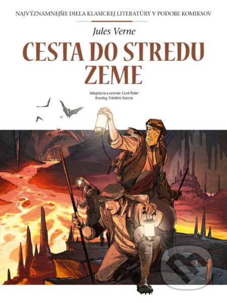 Cesta do stredu Zeme - Jules Verne, Frédéric Garcia (ilustrátor), Curd Ridel (ilustrátor), Slovart, 2024