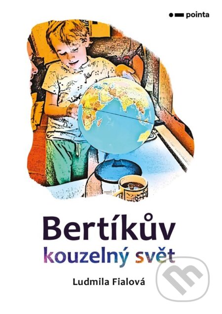 Bertíkův kouzelný svět - Ludmila Fialová - kniha z kategorie Beletrie pro děti
