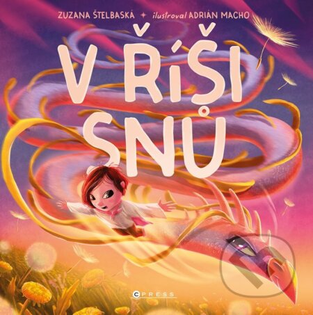 V říši snů - Zuzana Štelbaská, Adrián Macho (ilustrátor), CPRESS, 2024