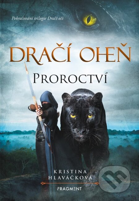 Dračí oheň: Proroctví - Kristina Hlaváčková, Nakladatelství Fragment, 2024