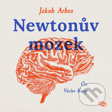 Newtonův mozek - Jakub Arbes, Kanopa, 2024