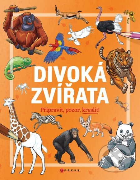 Divoká zvířata (Připravit, pozor, kreslit!) - kolektív autorov - kniha z kategorie Kreslení