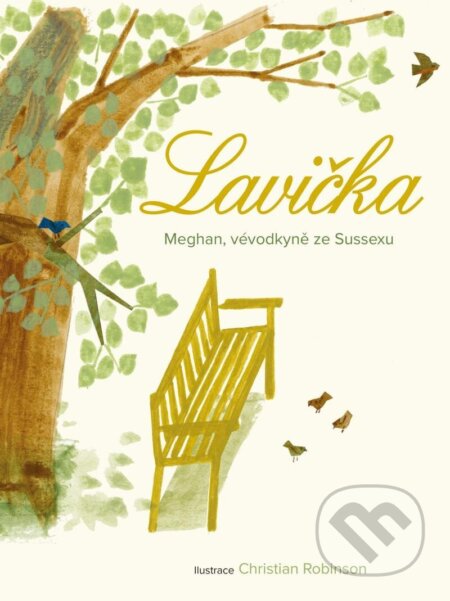 Lavička - Christian Robinson (ilustrátor), Meghan - The Duchess of Sussex - kniha z kategorie Beletrie pro děti