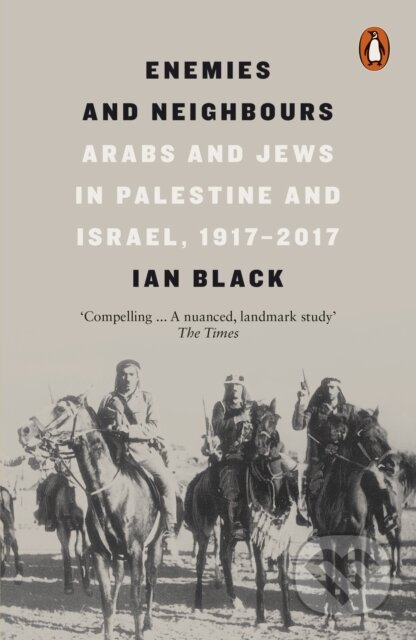 Enemies and Neighbours - Ian Black, Penguin Books, 2018