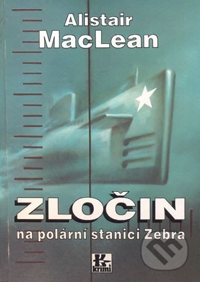 Zločin na polární stanici Zebra - Alistair MacLean, Laser books, 1994