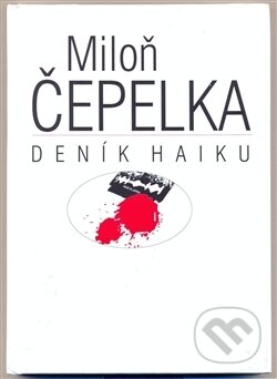 Deník haiku - Miloň Čepelka, Niche, 2009