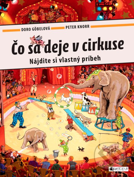 Čo sa deje v cirkuse (Nájdite si vlastný príbeh) - Doro Göbel - kniha z kategorie Pro děti