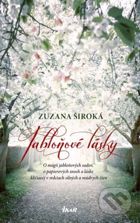 Jabloňové lásky - Zuzana Široká, Ikar, 2017