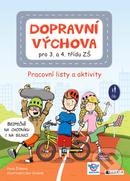 Dopravní výchova pro 3. a 4. třídu ZŠ - Pavla Žižková, Libor Drobný (ilustrátor), Magna deti v núdzi, 2017