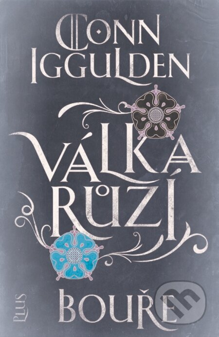 Válka růží: Bouře - Conn Iggulden, Plus, 2017