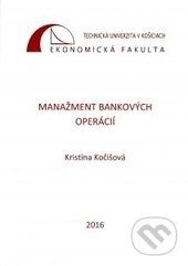 Manažment bankových operácií - Kristína Kočišová, Technická univerzita v Košiciach, 2016