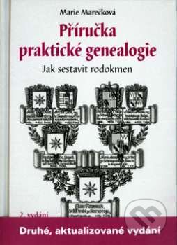 Příručka praktické genealogie - Marie Marečková, Paseka, 2005