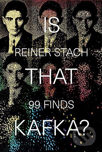 Is that Kafka? - Reiner Stach, New Directions, 2017
