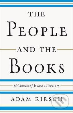 The People and the Books - Adam Kirsch, W. W. Norton & Company, 2016