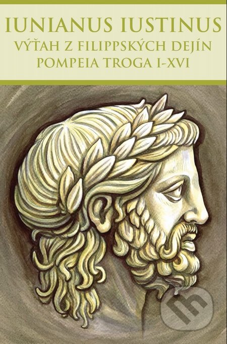 Výťah z Filippských dejín Pompeia Troga I-XVI - Marcus Iunianus Iustinus, Thetis, 2016
