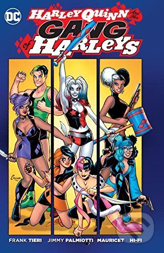 Harley Quinn: Gang of Harleys - Jimmy Palmiottie, Frank Tieri, DC Comics, 2017
