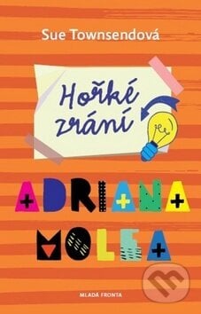 Hořké zrání Adriana Molea - Sue Townsend, Mladá fronta, 2017