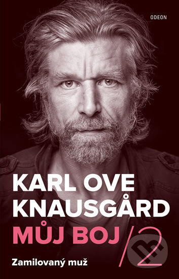 Můj boj 2: Zamilovaný muž - Karl Ove Knausgard, Odeon CZ, 2017