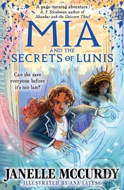 Mia and the Secrets of Lunis - Janelle McCurdy, Ana Latese (ilustrátor), Faber and Faber, 2024