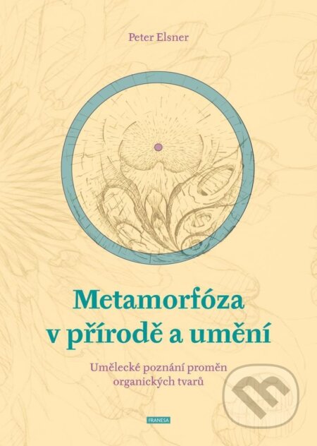 Kniha: Metamorfóza v přírodě a umění (Peter Elsner). Franesa, 2024