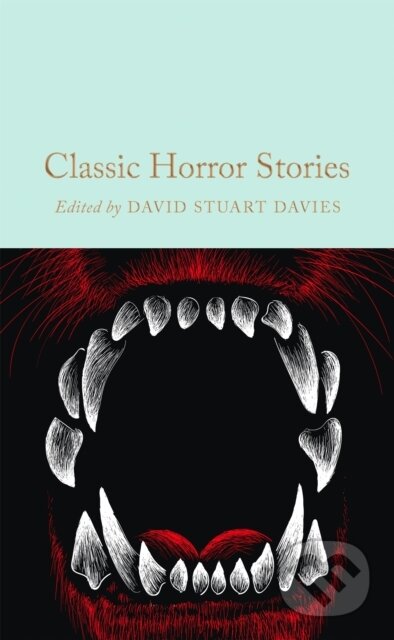 Classic Horror Stories - David Stuart Davies (editor), Pan Macmillan, 2024