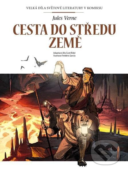 Cesta do středu Země - Jules Verne, Frédéric Garcia (ilustrátor), Curd Ridel (ilustrátor), Slovart CZ, 2024