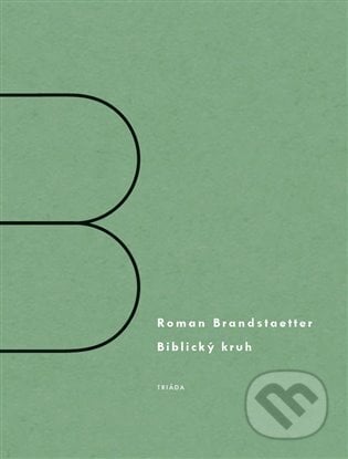 Biblický kruh - Roman Brandstaetter, Triáda, 2024