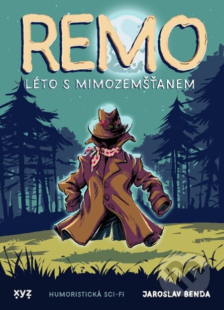 Remo: léto s mimozemšťanem - Jaroslav Benda, Petr Vyoral (ilustrátor), XYZ, 2024