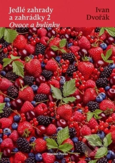 Jedlé zahrady a zahrádky 2 Ovoce a bylinky koupíte na Martinus.cz