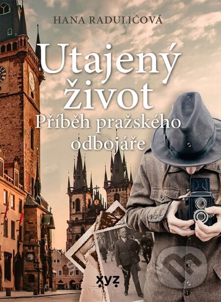 Utajený život (Příběh pražského odbojáře) - Hana Raduličová - kniha z kategorie Společenská beletrie