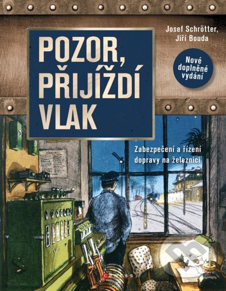 Pozor, přijíždí vlak - Josef Schrötter, Jiří Bouda (ilustrátor), CPRESS, 2024