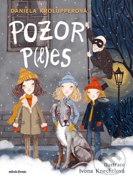 Pozor p(l)es! - Daniela Krolupperová, Ivona Knechtlová (ilustrátor) - kniha z kategorie Beletrie pro děti