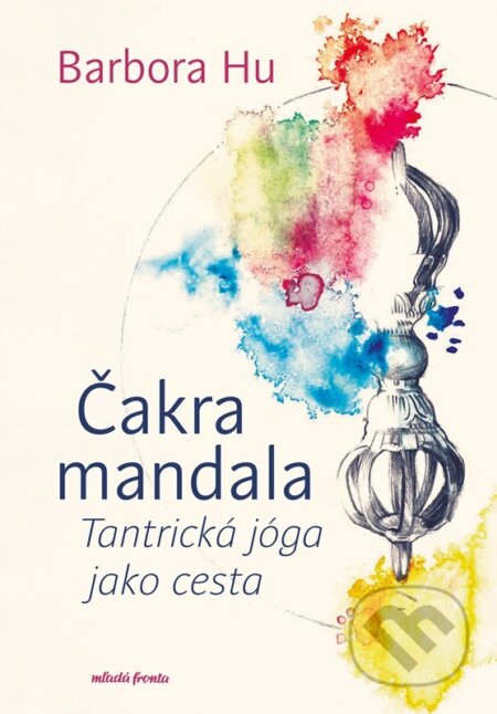 Čakra mandala - Barbora Hu, Kateřina Bryol (ilustrátor), Mladá fronta, 2024