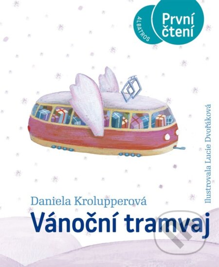 Vánoční tramvaj (S vloženým pracovním sešitem) - Daniela Krolupperová, Lucie Dvořáková (ilustrátor) - kniha z kategorie Beletrie pro děti