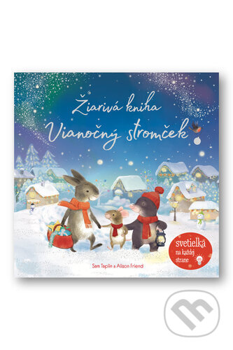 Žiarivá kniha: Vianočný stromček - Sam Taplin, Alison Friend (ilustrátor), Svojtka&Co., 2024