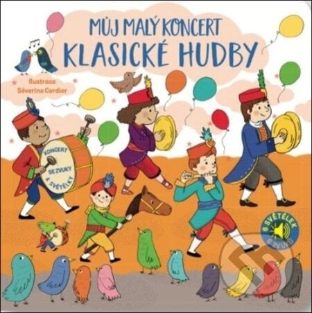 Můj malý koncert klasické hudby - Emilie Collet, Séverine Cordier (ilustrátor), Svojtka&Co., 2024