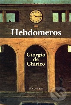 Hebdomeros - Giorgio de Chirico, Malvern, 2017