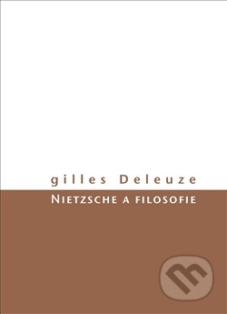 Nietzsche a filosofie - Gilles Deleuze, Herrmann & synové, 2017